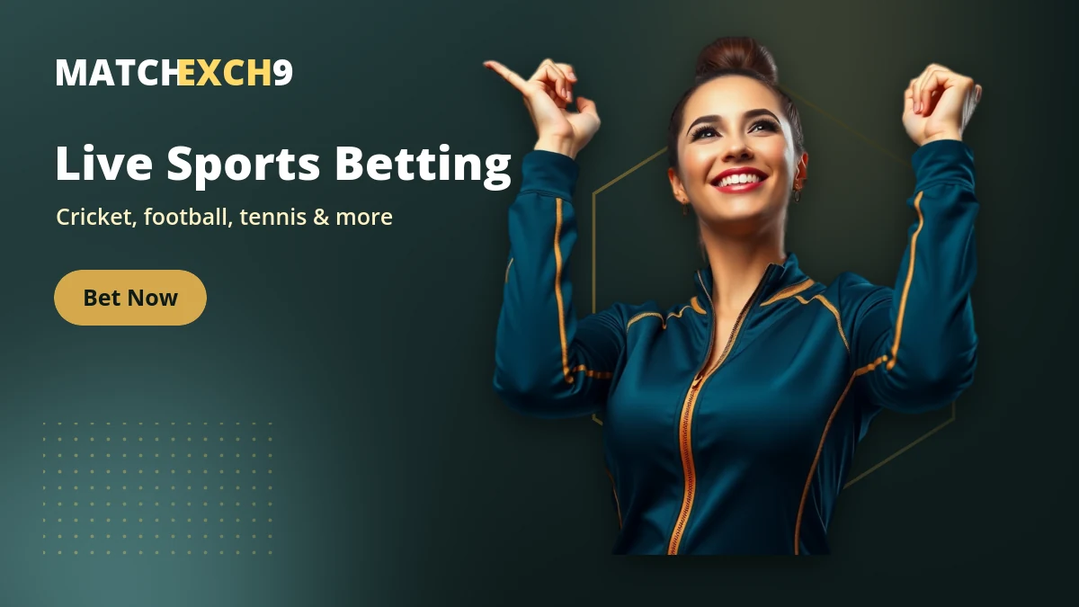 Matchexch9 Live Sports Betting - Cricket, Football, Tennis